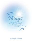 Things My Parents Taught Me: Lessons for Living
