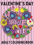 Valentine's Day Coloring Book for Adults - Love and Friendship Symbols, Hearts, Flowers and More. For both Men and Women