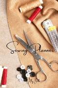 Sewing Planner: Sewing Journal, Sewing Organizer, Sewing Planner for Projects, Sewing Notebook, Sewing Tracker, A Guided Journal to Re