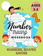 Number Tracing Workbook - Excellent Activity Book for Kids 3-5. Includes Numbers, Shapes and More! Perfect Preschool Gift