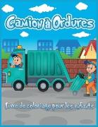 Camion à Ordures Livre de Coloriage Pour les Enfants: Joli Livre de Coloriage Pour les Tout-Petits, la Maternelle, les Garçons et Les Filles qui Aimen