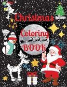 Christmas Coloring Book - Excellent Coloring Books for Kids Ages 4-8. Perfect Christmas Gift