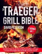 The Traeger Grill Bible