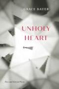 Unholy Heart: New and Selected Poems