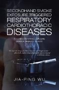 Secondhand Smoke Exposure Triggered Respiratory Cardiothoracic Diseases