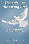 The Spirit of the Living God: The Doctrine of the Holy Spirit