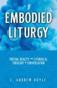 Embodied Liturgy