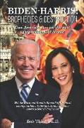 Biden-Harris: Prophecies & Destruction: Can America survive the next two presidential terms?