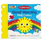 Lamaze Good Morning (a Tuffy Book): A Color Book