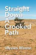 Straight Down a Crooked Path