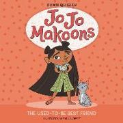 Jo Jo Makoons: The Used-To-Be Best Friend Lib/E: The Used-To-Be Best Friend