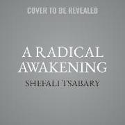 A Radical Awakening: Turn Pain Into Power, Embrace Your Truth, Live Free