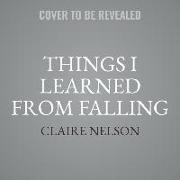 Things I Learned from Falling: A Memoir