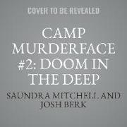 Camp Murderface #2: Doom in the Deep Lib/E: Doom in the Deep