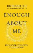 Enough about Me: The Unexpected Power of Selflessness