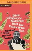 Dick Gregory's Natural Diet for Folks Who Eat: Cookin' with Mother Nature