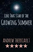 Like That Star of the Growing Summer