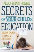 Secrets of Your Child's Education: Hidden Causes of Success or Failure