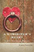 A Worshiper's Heart: God is Searching for You