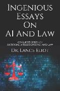 Ingenious Essays On AI And Law: Advanced Series On Artificial Intelligence (AI) And Law