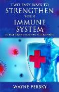 Two Easy Ways to Strengthen Your Immune System