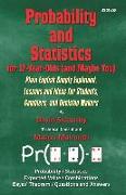 Probability and Statistics for 12-Year-Olds (and Maybe You): Plain English Simply Explained, Lessons and Ideas for Students, Gamblers, and Decision Ma