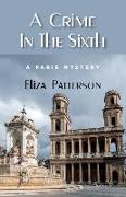 A Crime In The Sixth: A Paris Mystery