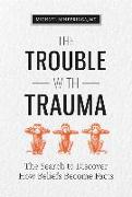 The Trouble with Trauma