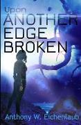 Upon Another Edge Broken: Colony of Edge Novella Book 2