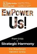EmPower Us!: From Crisis to Strategic Harmony