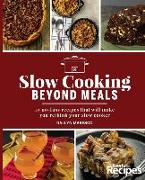 Slow Cooking Beyond Meals: 45 No-Fuss Recipes That Will Make You Rethink Your Slow Cooker