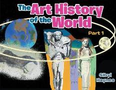 The Art History of the World: Part I