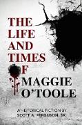 The Life and Times of Maggie O'Toole