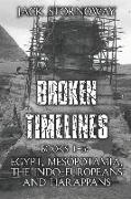 Broken Timelines: Books 1-3: Egypt, Mespotamia, the Indo-Europeans and Harappans