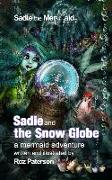 Sadie and The Snow Globe: A mermaid adventure