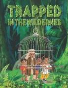 The Journey To Find God: Trapped In The Wilderness