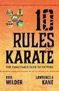 10 Rules of Karate: The Immutable Path to Victory