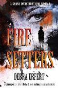 Fire Setters: A Shane Investigations: A Gripping Crime Thriller Filled with Heart-Melting Romance and Mystery