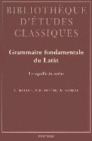 Grammaire Fondamentale Du Latin. Le Signifie Du Verbe