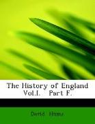 The History of England Vol.I. Part F