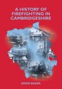 A History of Firefighting in Cambridgeshire