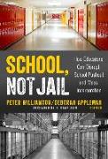 School, Not Jail: How Educators Can Disrupt School Pushout and Mass Incarceration