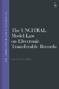 The UNCITRAL Model Law on Electronic Transferable Records