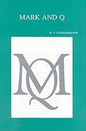 Mark and Q. a Study of the Overlap Texts: With an Assessment by F. Neirynck