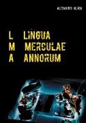 L M A. Lingua Merculae Annorum