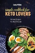 Simple Cookbook For Keto Lovers