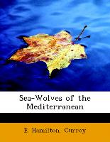 Sea-Wolves of the Mediterranean