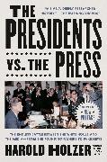 The Presidents vs. the Press