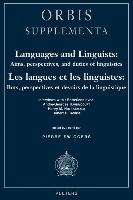 Languages and Linguists: Aims, Perspectives, and Duties of Linguistics / Les Langues Et Les Linguistes: Buts, Perspectives Et Devoirs de La Linguistiq