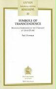 Symbols of Transcendence. Religious Expression in the Thought of Louis Dupre: Religious Expression in the Thought of Louis Dupre